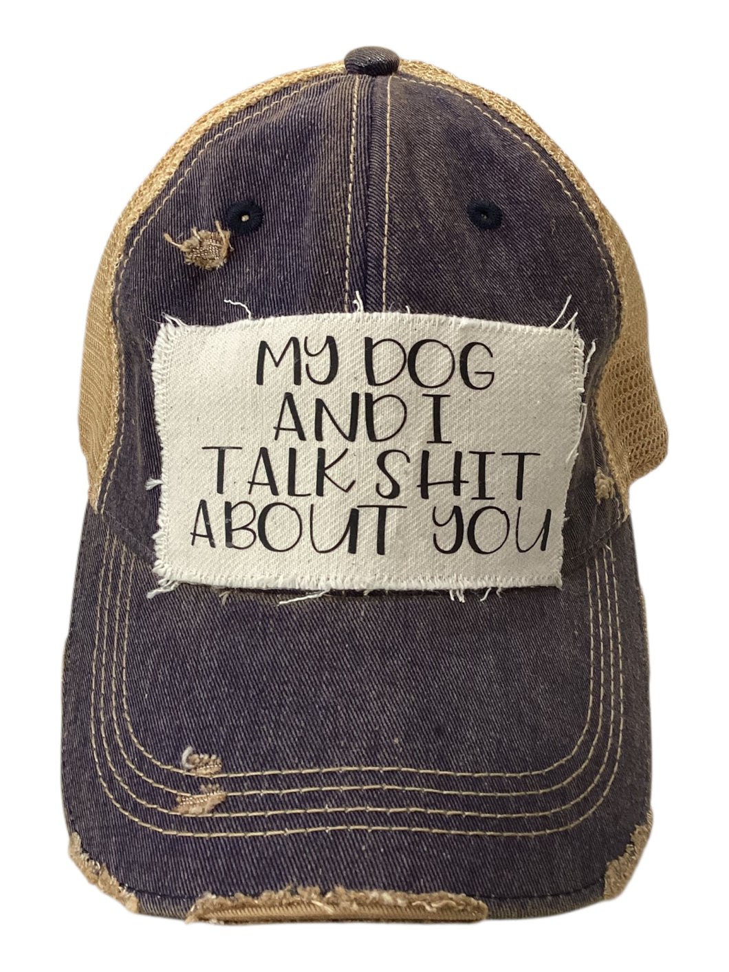 My Dog and I Talk Shit About You Hat