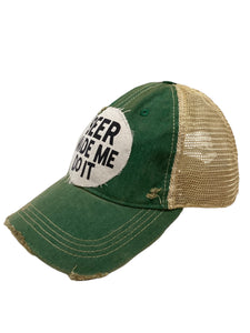 Beer Made Me Do It Hat