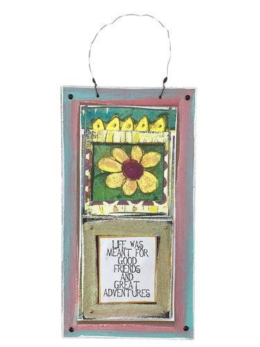 Cardboard Plaque - Life was Meant for Good Friends and Great Adventures