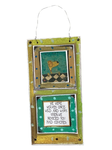 Cardboard Plaque - We were Wolves Once. ...