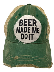 Beer Made Me Do It Hat