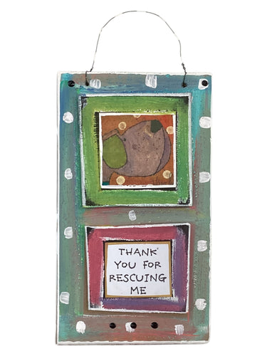 Cardboard Plaque - Thank You for Rescuing Me