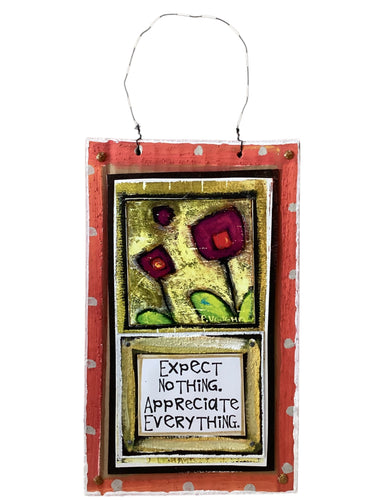 Cardboard Plaque - Expect Nothing. Appreciate Everything.