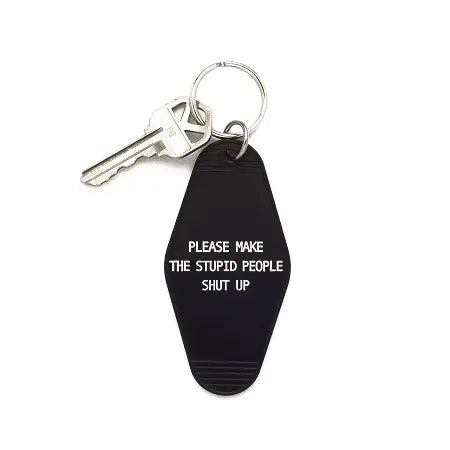 Keychain - Please Make the Stupid