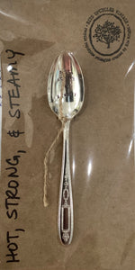 Hot, Strong and Steamy" Coffee Spoon Stamped Servingware
