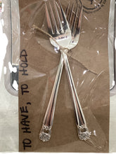 "To Have to Hold" Stamped Forks