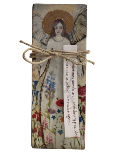 Small Wood Block Angel - Sometimes angels are just ordinary people who make us believe in miracles again.