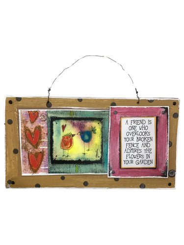Cardboard Plaque - A Friend is One Who Overlooks Your Broken Fence...