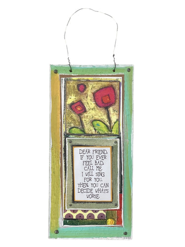 Cardboard Plaque - Dear Friend, If You Ever Feel Bad, Call Me.