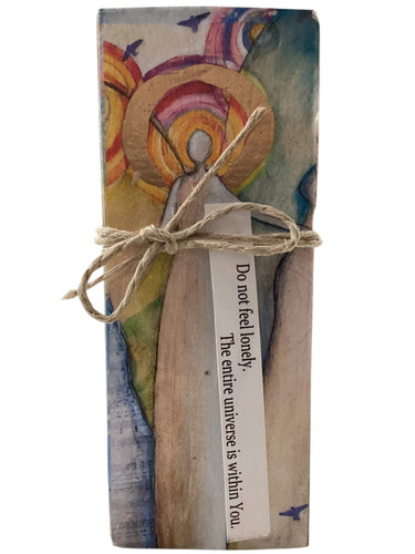 Small Wood Block Angel - Do not feel lonely. The entire universe is within You.