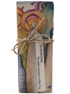 Small Wood Block Angel - Do not feel lonely. The entire universe is within You.