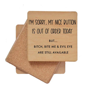 Wood Coaster - My Nice Button Is Out of Order