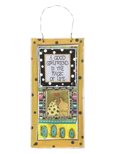 Cardboard Plaque - A Good Girlfriend is the Magic of Life.