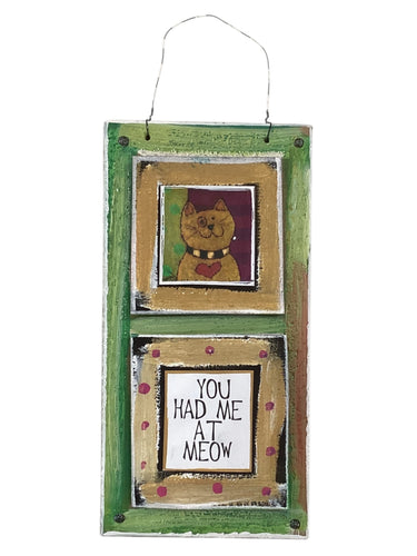 Cardboard Plaque - You Had Me at Meow