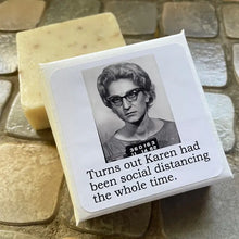 Turns Out Karen Had Been Social Distancing the Whole Time. - Bath Soap