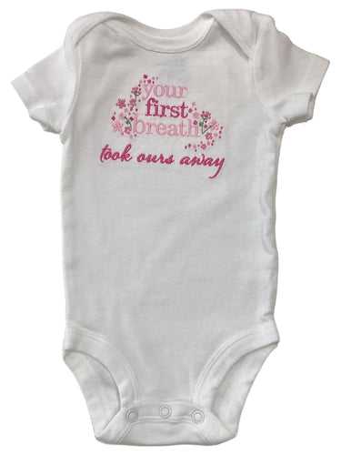 Newborn Onesie - Your First Breath Took Ours Away - Pink