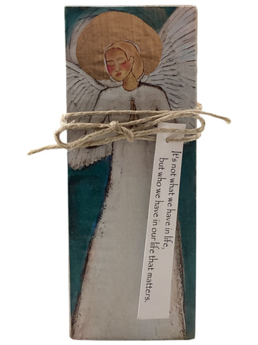 Small Wood Block Angel - It’s not what we have in life, but who we have in our life that matters.