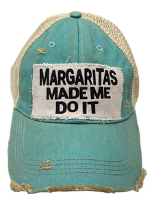 Margaritas Made Me Do It Hat