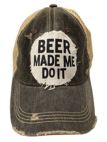 Beer Made Me Do It Hat
