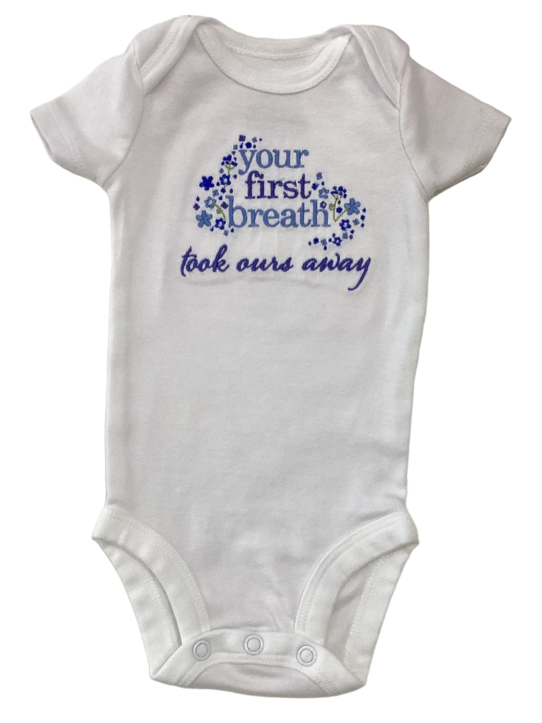 New Born Onesie - Your First Breath Took Ours Away - Blue