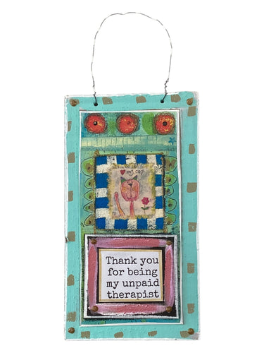 Cardboard Plaque - Thank You for Being My Unpaid Therapist