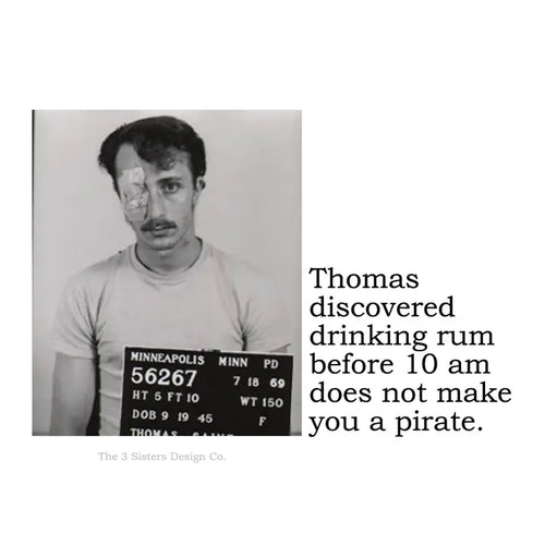 Sticker - Thomas Learned Drinking Rum Before...