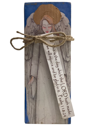 Small Wood Block Angel - This is the day which the LORD hath made; we will rejoice and be glad in it. Psalm 1 18:24
