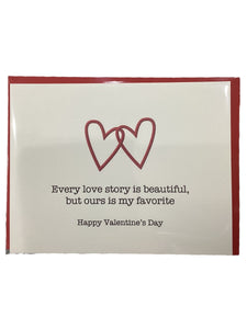 Valentine Card - Every Love Story is Beautiful But Ours is My Favorite