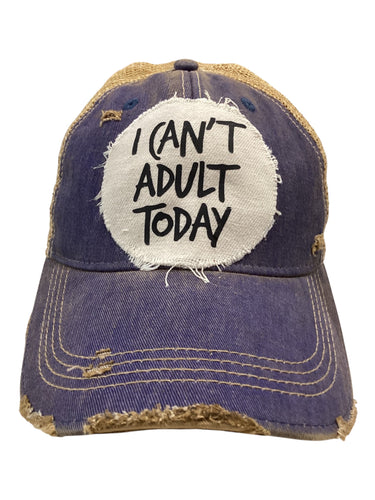 I Can't Adult Today Hat