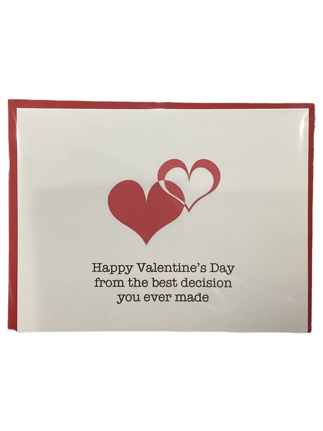 Valentine Card - Happy Valentine's Day From the Best Decission You Ever Made