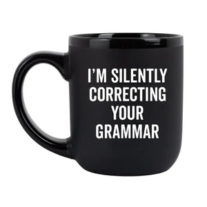 "I'm Silently Correcting Your Grammar" - Coffee Mug