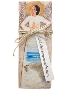 Small Wood Block Angel - Good vibes happen on the tides.