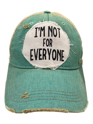 I'm Not For Everyone Hat
