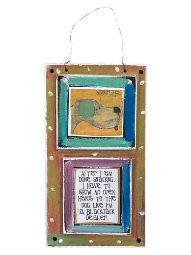 Cardboard Plaque - After I am Done Snacking, I Have to...