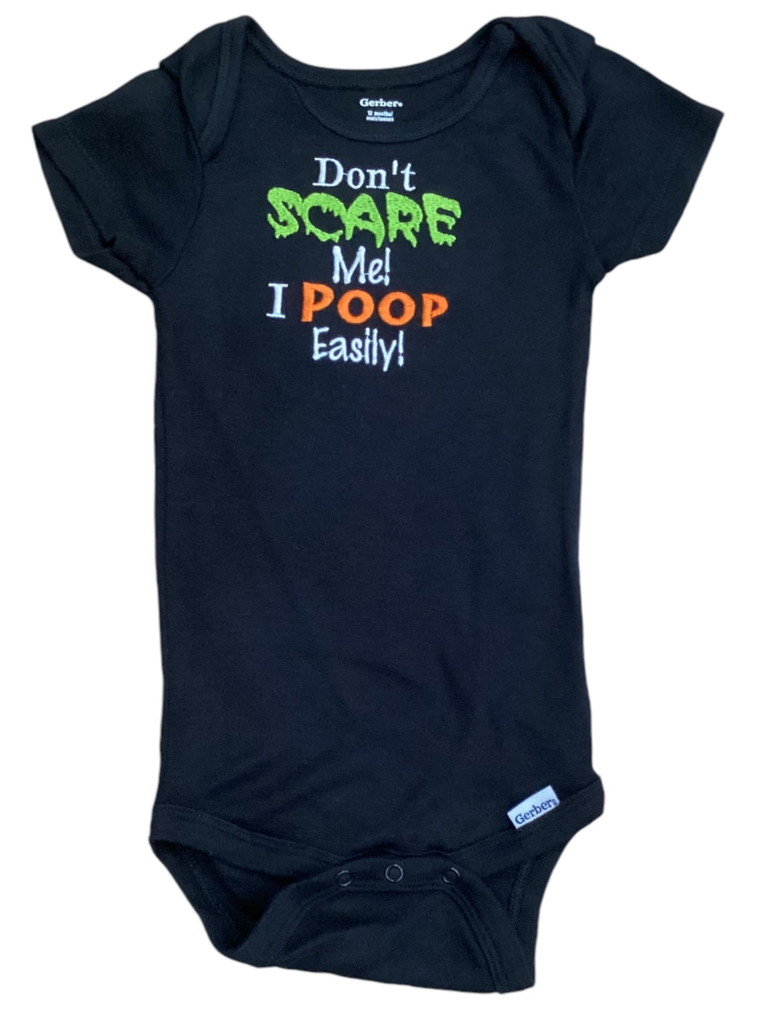 12M Onesie - Don't Scare Me! I Poop Easily!