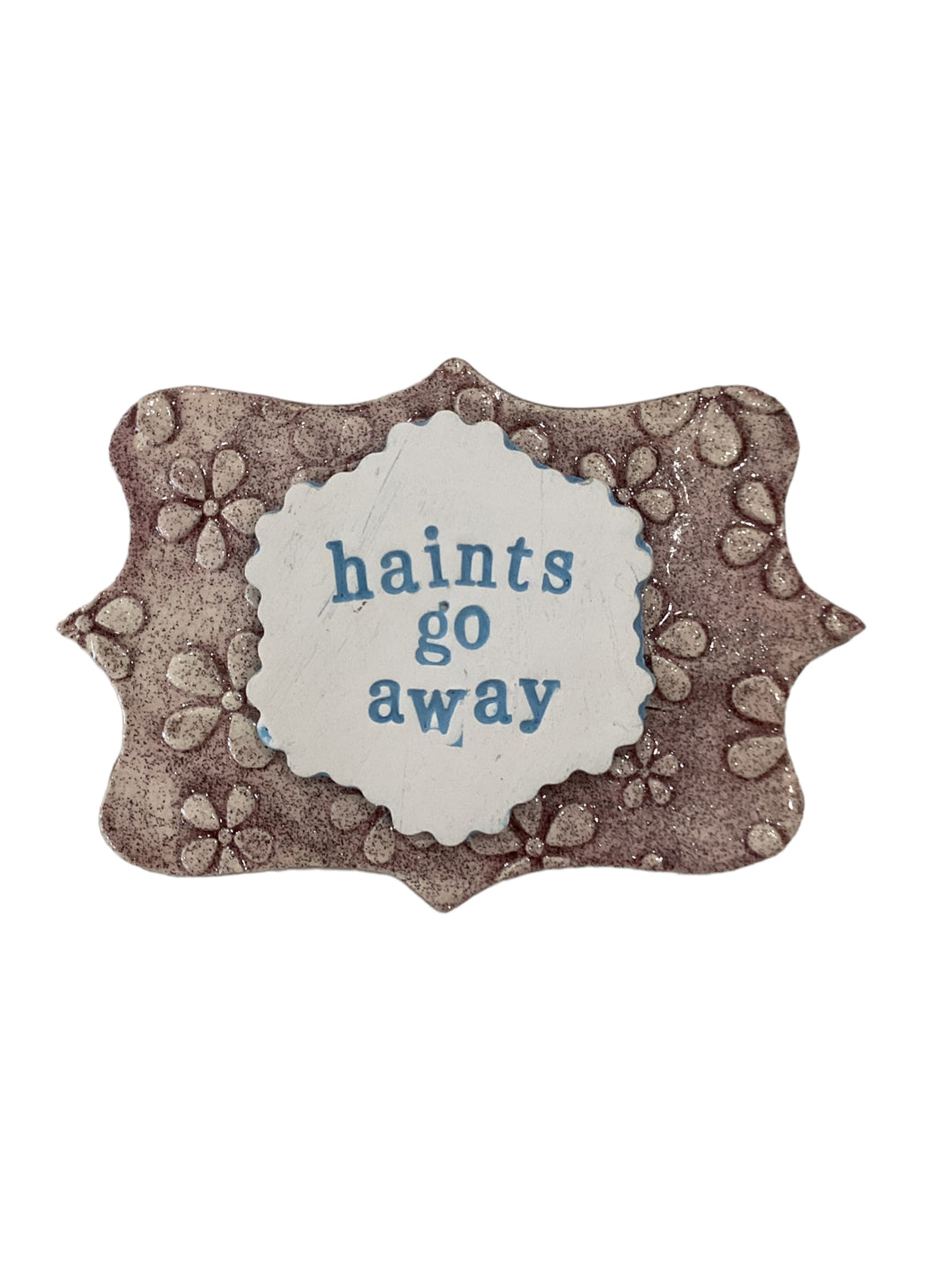 Word Plaque - Haints Go Away