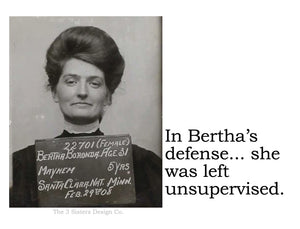 Sticker - In Bertha's Defense, She Was Left...