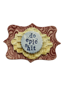 Word Plaque - Do Epic Shit