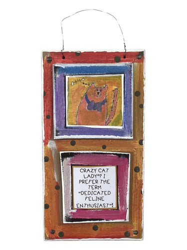 Cardboard Plaque - Crazy Cat Lady? I Prefer the Term...
