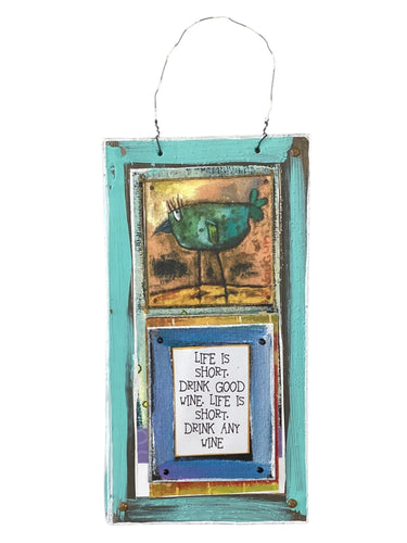 Cardboard Plaque - Life is Short. Drink...