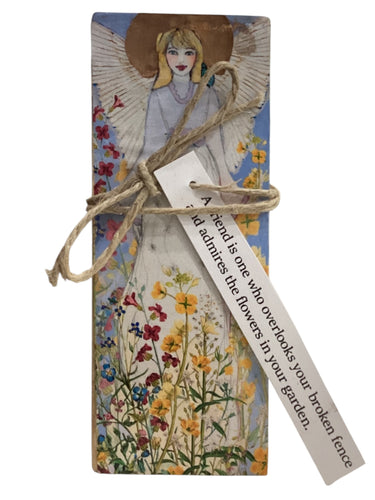 Small Wood Block Angel - A friend is one who overlooks your broken fence and admires the flowers in your garden.