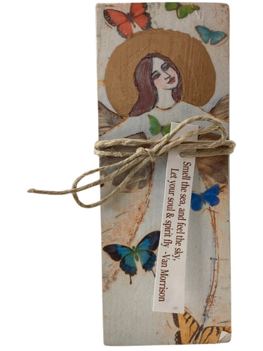 Small Wood Block Angel - Smell the sea, and feel the sky, let your soul & spirit fly. – Van Morrison