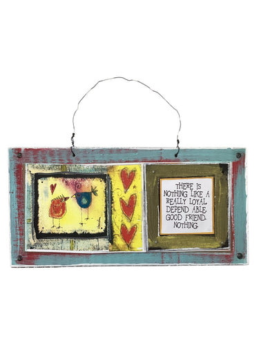 Cardboard Plaque - There is Nothing Like a Really Loyal...