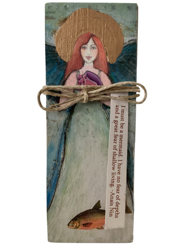 Small Wood Block Angel - I must be a mermaid. I have no fear of depths and a great fear of shallow living. – Anais Nin
