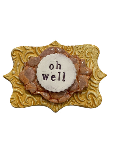 Word Plaque - Oh Well