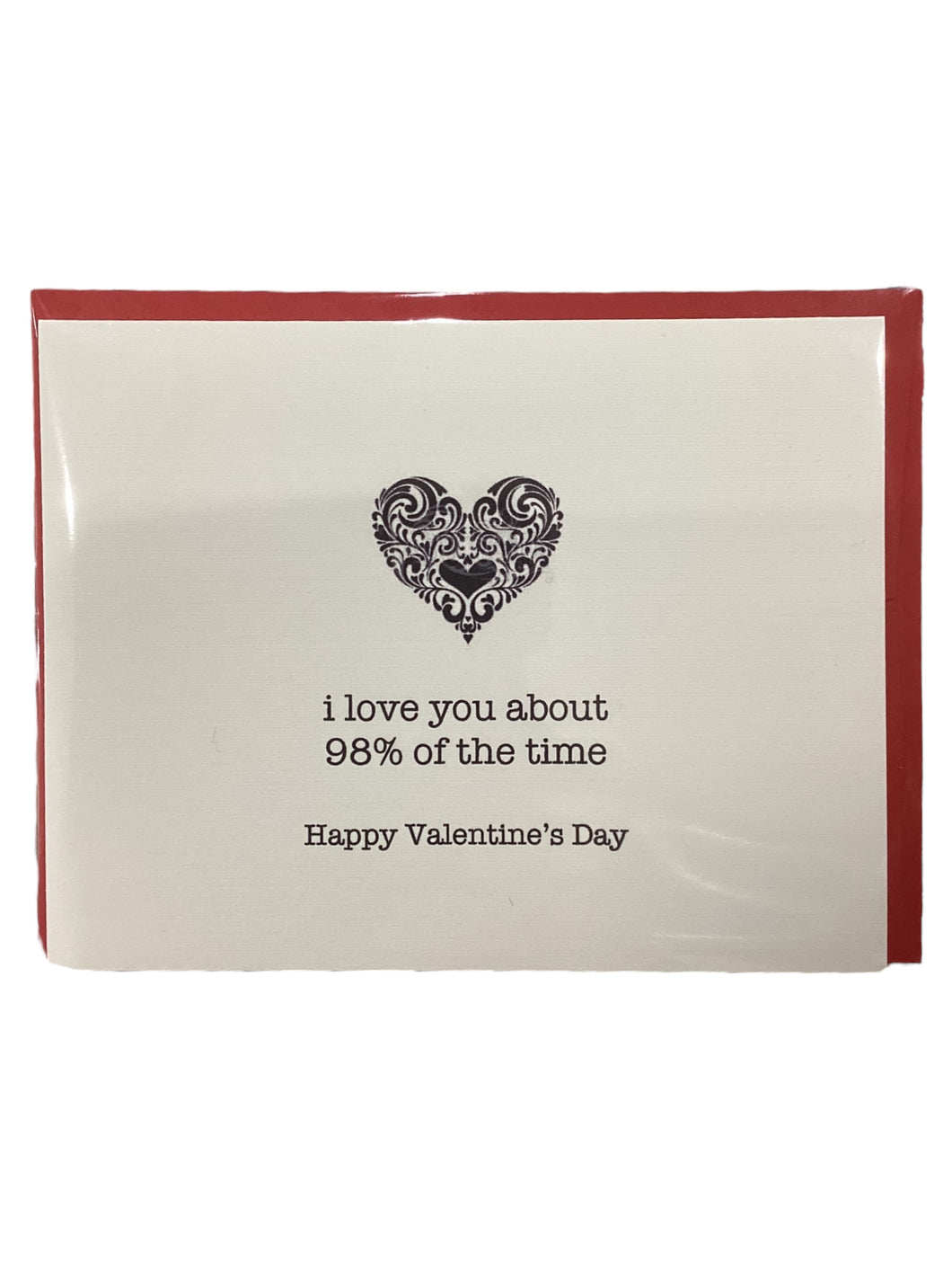 Valentine Card - I Love You About 98% of the Time