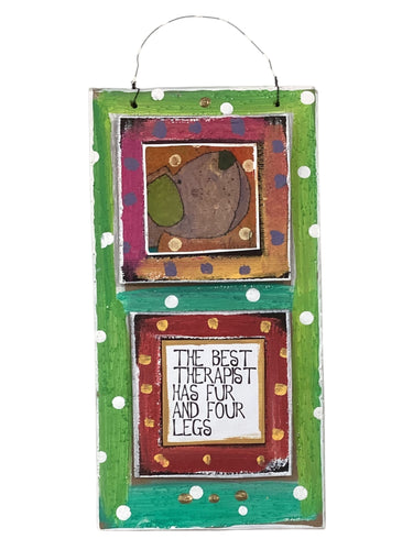 Cardboard Plaque - The Best Therapist Has Fur and Four Legs
