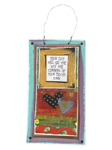 Cardboard Plaque - Your Day will Go the Way...