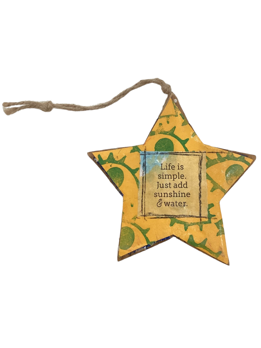 Wood Ornament - Life is Simple. Just Add Sunshine & Water.