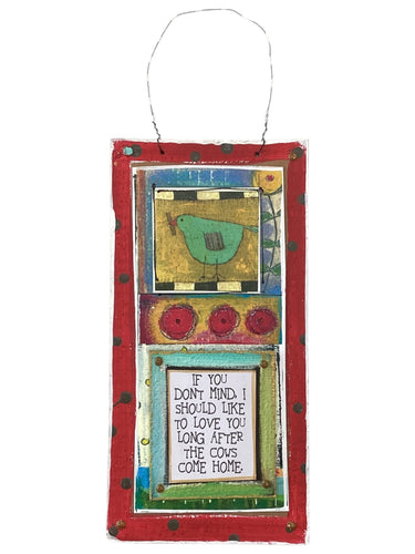 Cardboard Plaque - If You Do't Mind, I Should Like to Love You...